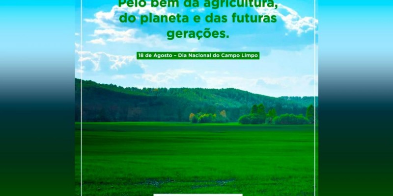 18 de Agosto - Dia Nacional do Campo Limpo